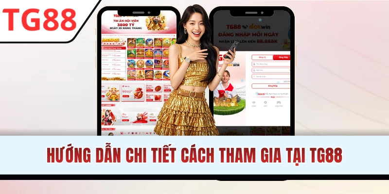 Chi tiết các bước tham gia giải trí online tại TG88